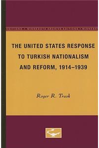 United States Response to Turkish Nationalism and Reform, 1914-1939