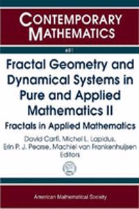 Fractal Geometry and Dynamical Systems in Pure and Applied Mathematics II