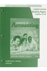 Working Papers, Chapters 18-24 for Gilbertson/Lehman/Gentene's Century 21 Accounting: General Journal, 10th