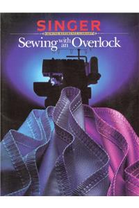 Sewing With An Overlock (Singer sewing reference library)