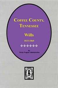 Coffee County, Tennessee Wills, 1833-1860.