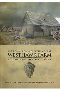 Roman Roadside Settlement at Westhawk Farm, Ashford, Kent