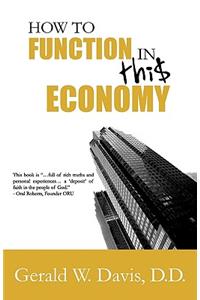 How to Function in this Economy