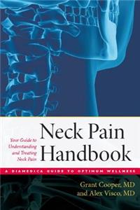 The Neck Pain Handbook: Your Guide to Understanding and Treating Neck Pain