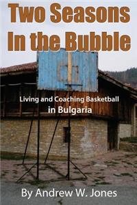 Two Seasons In the Bubble