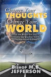 Change Your Thoughts Change Your World