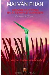 Grass Cutting in a Temple Garden: Collected Poems