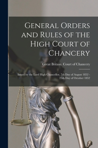 General Orders and Rules of the High Court of Chancery