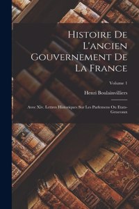 Histoire De L'ancien Gouvernement De La France