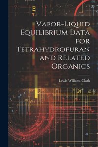 Vapor-liquid Equilibrium Data for Tetrahydrofuran and Related Organics