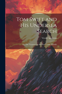 Tom Swift and His Undersea Search