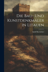 Die Bau- Und Kunstdenkmäler in Litauen