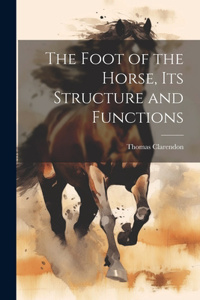 Foot of the Horse, Its Structure and Functions