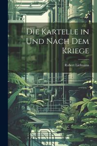 Kartelle in Und Nach Dem Kriege