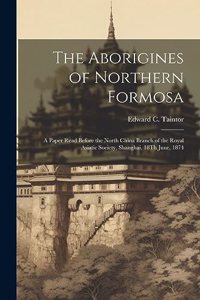 The Aborigines of Northern Formosa