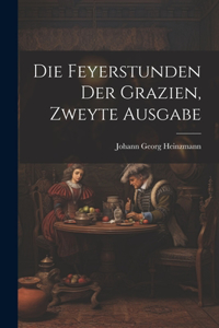 Feyerstunden der Grazien, Zweyte Ausgabe