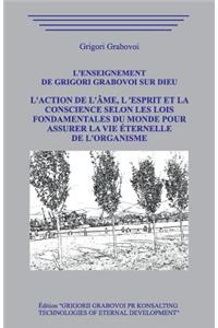 L'enseignement de Grigori Grabovoi sur Dieu. L'Action de l'Âme, l 'Esprit et la Conscience selon les Lois Fondamentales du Monde pour assurer la Vie Éternelle de l'Organisme