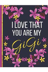 I Love That You Are My GiGi