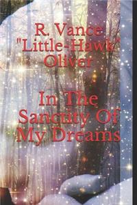 In The Sanctity Of My Dreams