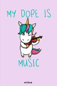 My dope is music