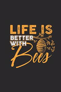 Life Is Better With Bees