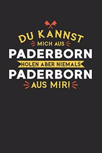 Du Kannst Mich Aus Paderborn Holen Aber Niemals Paderborn Aus Mir!