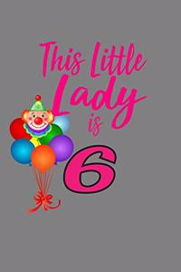 This Little Lady Is 6