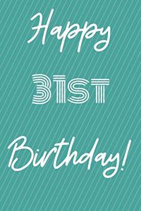 Happy 31st Birthday