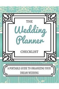 The Wedding Planner Checklist A Portable Guide To Organizing Your Dream Wedding