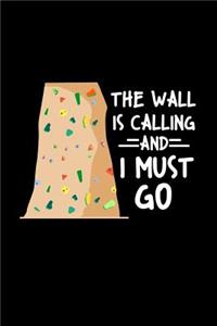 Wall Is Calling And I Must Go