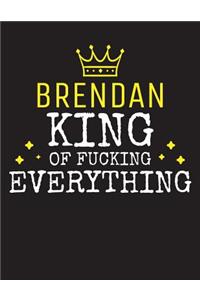 BRENDAN - King Of Fucking Everything