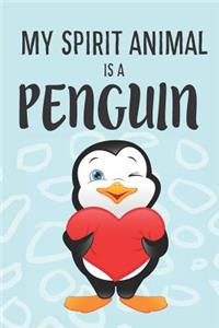 My Spirit Animal Is A Penguin