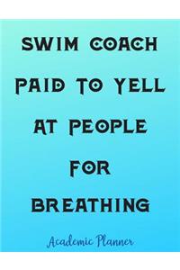 Swim Coach Paid To Yell At People For Breathing Academic Planner