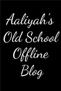 Aaliyah's Old School Offline Blog