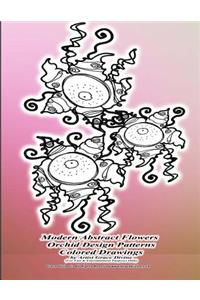 Modern Abstract Flowers Orchid Design Patterns Colored Drawings by Artist Grace Divine