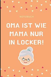 Notizbuch Oma Ist Wie Mama Nur in Locker!