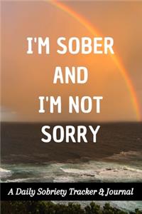 I'm Sober And I'm Not Sorry
