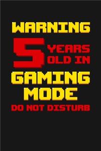 Warning 5 Years Old in Gaming Mode