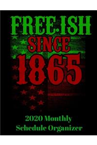 Free.ish Since 1865 2020 Monthly Schedule Organizer