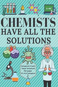 Chemists Have All The Solutions
