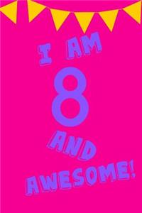 I Am 8 and Awesome!