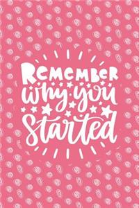 Remember Why You Started
