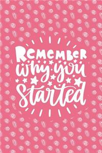 Remember Why You Started