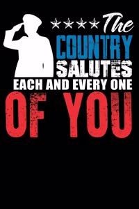 The Country Salutes Each and Every One of You