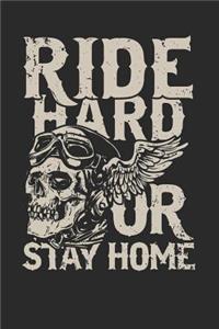 Ride Hard or Stay Home