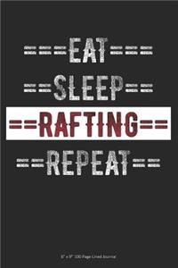 Eat Sleep Rafting Repeat