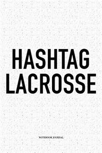 Hashtag Lacrosse