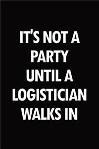 It's not a party until a logistician walks in