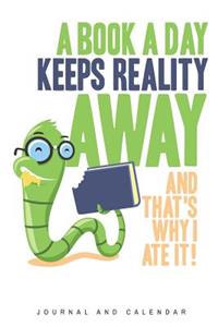 A Book A Day Keeps Reality Away and That's Why I Ate It!