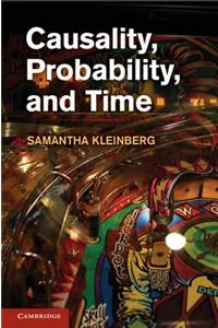 Causality, Probability, and Time